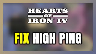 How to FIX Hearts of Iron 4 High Ping \u0026 Packet Loss!