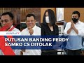 Kompak! Pengadilan Tinggi DKI Jakarta Tolak Banding Ferdy Sambo CS