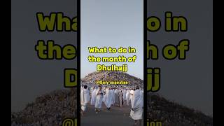 Things to do in the month of dhulhajj😍➡️ #youtubeshorts #subscribe #viral #hajj2024