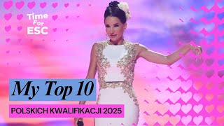 *MY TOP 10* | 🇵🇱 Polskie Kwalifikacje 2025 🇵🇱 (Poland) | Eurovision 2025