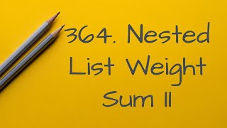 364 Nested List Weight Sum II(Python & DFS & full walkthru)