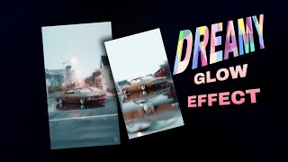 DREAMY GLOW EFFECT TO CAPCUT TUTORIAL