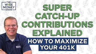 Super Catch-up Contributions Explained: How to Maximize Your 401k