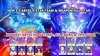 New 5.3 Abyss 4-Star Team \u0026 Weapon Full Star | Hardest Abyss No Natlan : All Tricks \u0026 Tips Guide