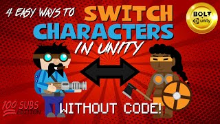 4 EASY Ways to Switch Characters in Unity WITHOUT CODE! Unity + Bolt Tutorial