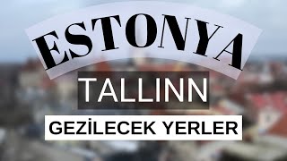 Estonya Tallinn VLOG | Başkentte gezilecek yerler