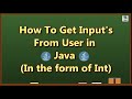 How to Take Integer Input From User In Java Using Scanner Class?? Java Programs #1