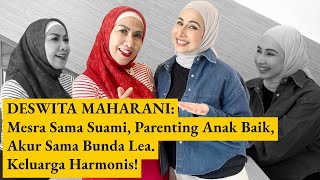 DESWITA MAHARANI MESRA SAMA SUAMI, PARENTING ANAK BAIK, AKUR SAMA BUNDA LEA, KELUARGA HARMONIS!!!!!!