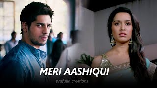 Meri Aashiqui - Sidharth & Shraddha | Aashiqui 3 Concept | #SidShra VM | Ek Villain | Mohit Suri