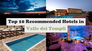 Top 10 Recommended Hotels In Valle dei Templi | Luxury Hotels In Valle dei Templi