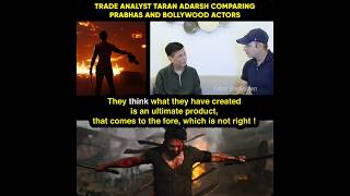 Bollywood trade analyst Taran Adarsh about Prabhas