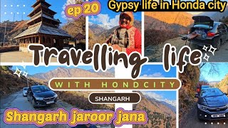 #gypsy  life in #hondacity  |||Shangarh remote area in Himachal