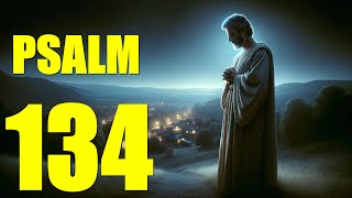 Psalm 134 Reading:  A Call to Bless: A Short But Powerful Reading of Psalm 134 (With words - KJV)