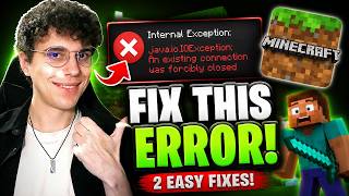 FIX Internal Exception: Java.iO.IOException: An Existing Connection Was Forcibly Closed - Minecraft