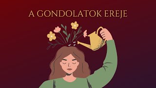 A gondolatok ereje | Tévedések a spirituális ösvényen 11.