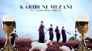 KARIBUNI MEZANI-AUGUSTINO CHIBASE |ST MARY GORETI STUDENTS’ CHOIR |MOSHI