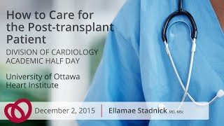 How to Care for the Post-transplant Patient - Ellie Stadnick MD, MSc