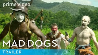 Mad Dogs - Trailer | Prime Video