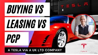 Buying vs Leasing vs PCP a Tesla via a UK LTD company. Spreadsheet Comparison VAT & Corporation Tax