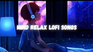 Mind Relax Lofi | Lofi Mashup Songs (Slowed + Reverb) | Romantic Jukebox | Bollywood Songs