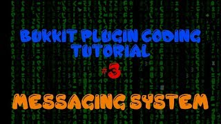 Bukkit Plugin Coding Tutorial (1.8) - Messaging System - Episode 3