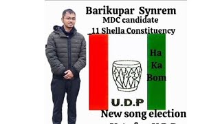 BARIKUPAR SYNREM..//(U.D.P)11_Shella constituency||MDC Song 2025👍👍.