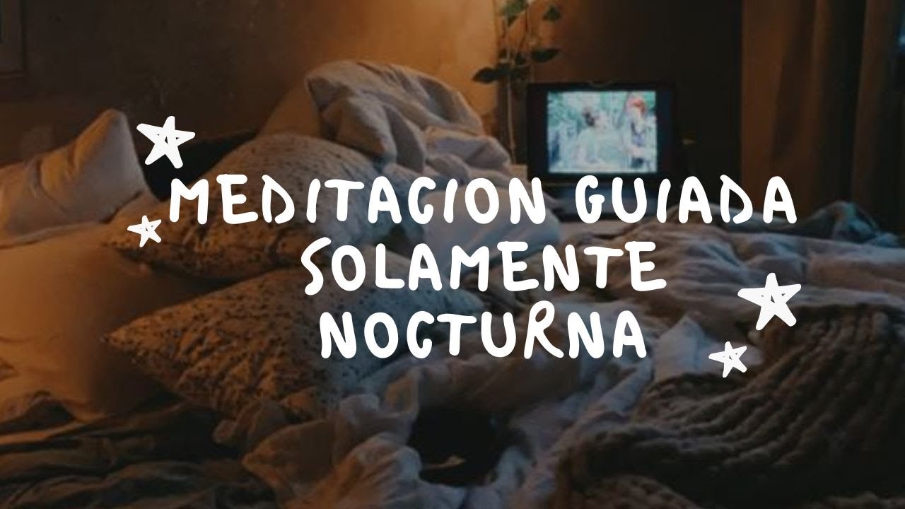 💫 Meditacion Guiada Solamente Nocturna 💫 | ABUNDANCIA & AMOR PARA ...