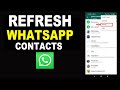 How to Refresh WhatsApp Contacts on Android?