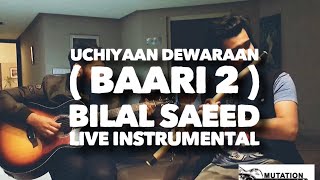 BAARI 2 | Uchiyaan Dewaraan | Bilal Saeed & Momina Mustehsan | Instrumental by Mutation The Band