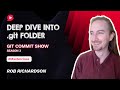 What's inside the .git folder | Masterclass by Rob Richardson | Git Commit Show - S3Ep3