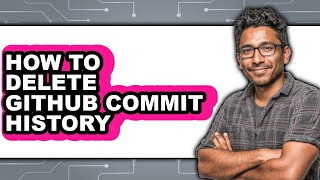 How to Delete Github Commit History - Full Guide