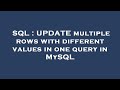 SQL : UPDATE multiple rows with different values in one query in MySQL