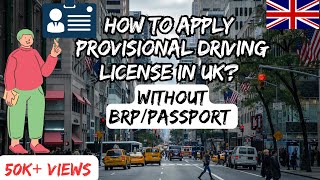 How To Apply and Fill the Provisional Driving License Form in UK? | Step By Step Guide