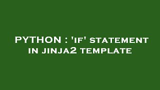 PYTHON : 'if' statement in jinja2 template