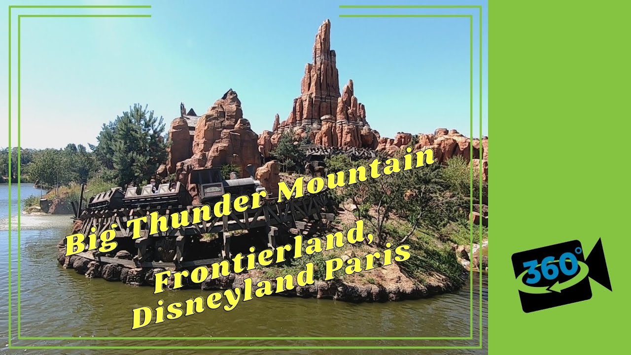 Big Thunder Mountain, Frontierland, Disneyland Paris, 360 - YouTube