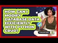 How Can I Modify Database Data Efficiently With Python CRUD? - Python Code School