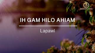 Ih Gam Hilo Ahiam | Lapawl | Karaoke | Lamal