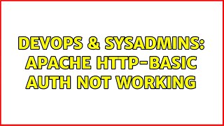 DevOps & SysAdmins: Apache HTTP-Basic Auth not working