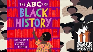 The ABCs of Black History by Rio Cortez and Lauren Semmer / Children's Book Read Aloud