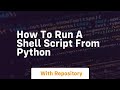 how to run a shell script from python