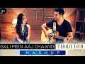 Gali Mein Aaj Chand Nikla | Tu Thodi Der - HalfGirlfriend | SinghUnplugged Ft. Kuhu | Mashup