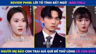 Lời Tỏ Tình Bất Ngờ | Người mẹ bảo con trai bị liệt đã khỏi tiếp tục giả què thử lòng cô con dâu