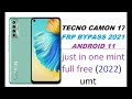 Tecno Camon 17 (CG6j) Android 12 FRP Bypass 1000% Remove Google Account lock umt