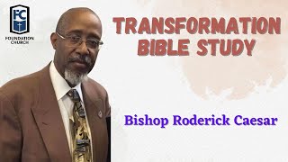 Transformation Bible Study with Bishop Roderick Caesar