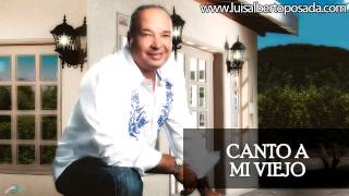 Canto a mi viejo   Luis Alberto Posada