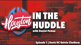 Houston HS Football | In The Huddle with Daniel Pomas | Davis HS Kelvin Chatham