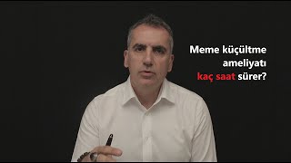 Meme küçültme ameliyatı kaç saat sürer? [Soru - Cevap Videoları - 5]