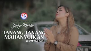 Yuliza Mustika - Tanang-tanang Mahanyuikan