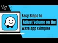 How to Adjust Volume on Waze App - Customize Volume on Waze !