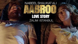 Nabeel Shaukat Ali "Aabroo" Song | Zalim Istanbul | Love Story | Turkish Drama | RP2G